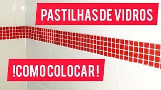 colocação de pastilhas de vidrodicas [upl. by Erodoeht]