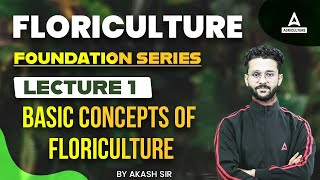 Basic Concepts of Floriculture  Floriculture Lecture 1  Foundation Series  By Akash Sir [upl. by Dinny]