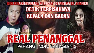 REAL PENANGGAL  DETIK TERPISAHNYA KEPAL4 DAN BADAN  PAHANG 2012  BAHAGIAN 2 penanggal [upl. by Arrad]