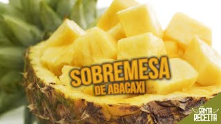 SOBREMESA de Abacaxi super fácil e MUITO gostoso 🍍 Santa Receita [upl. by Eenar648]