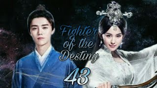 Fighter of the Destiny  Episode 43 [upl. by Eenhpad]