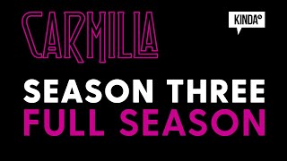 Carmilla  Season Three FULL SEASON  KindaTV [upl. by Schmitt]