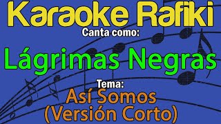 Lágrimas Negras  Así Somos Versión Corto Karaoke Demo [upl. by Aneba532]