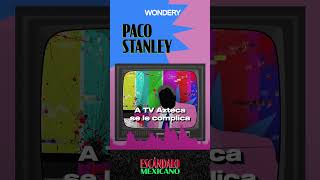 Paco Stanley  Escándalo Mexicano [upl. by Zrike]