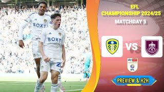 LEED UNITED vs BURNLEY ¬EFL CHAMPIONSHIP 202425 MATCHDAY 5 PREVIEW AND H2H [upl. by Ainolloppa725]