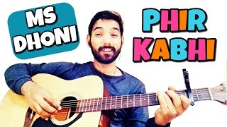 Phir Kabhi Guitar lesson MS Dhoni [upl. by Aldric805]