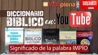 DICCIONARIO BÍBLICO en YOUTUBE 🎗  ¿Qué significa la palabra 👉IMPÍO👈 [upl. by Pollard]