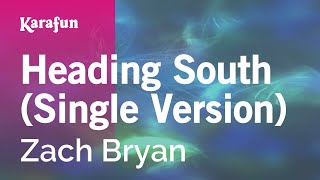 Heading South Single Version  Zach Bryan  Karaoke Version  KaraFun [upl. by Tennies]