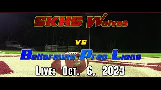 SKHS Wolves Football vs Bellarmine Prep Lions  October 6 2023 [upl. by Relyhcs]