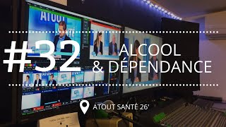 ATOUT SANTE 32 Alcool amp Dépendance [upl. by Jeana221]