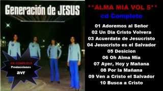 Generacion de Jesus oh alma mia CD Completo suscribetecomparte y dale like [upl. by Matthew322]