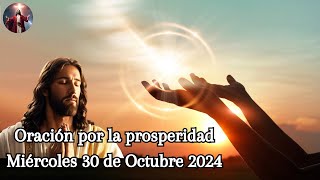 ¡Oración para la Prosperidad y Abundancia en Dios Miércoles 30 de Octubre del 2024 [upl. by Inva96]