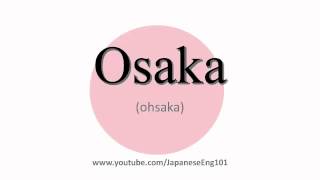 How to Pronounce Osaka prefecture [upl. by Atnek]