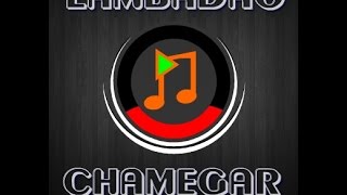 LANÇAMENTO LAMBADÃO CHAMEGAR 2017  AO VIVO [upl. by Aber]