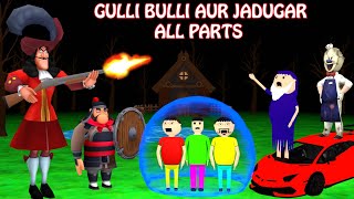 Gulli Bulli Aur Jadugar All Parts  Cartoon  Horror Story  Gulli Bulli  Bhoot Video  Shawn [upl. by Ainigriv]