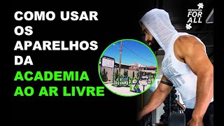 Como usar os aparelhos da academia ao ar livre 1 [upl. by Ahsemrac]