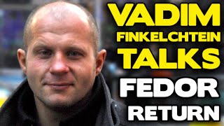 Vadim Finkelchtein on Fedor Emelianenkos return UFC chances copromotion Randy Couture [upl. by Neelrad]