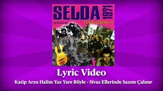 Selda Bağcan  Katip Arzu Halim Yaz Yare Böyle  Sivas Ellerinde Lyric Video  Türkülerimiz 1 [upl. by Kwok]