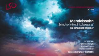 Mendelssohn Symphony No 2 Lobgesang No 1 Sinfonia  Maestoso con moto  Sir John Eliot Gardiner [upl. by Rube]