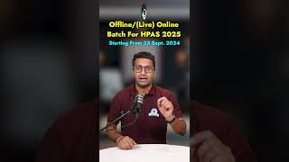 HPAS 2025 Live Batch 10  Starting from 23 September 2024 🚀 Secure Your Spot Now [upl. by Urbannal]