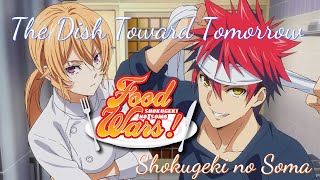 The Dish Toward Tomorrow Food Wars 食戟のソーマ Shokugeki no Sōma  Piano Cover [upl. by Haron804]