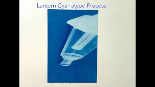 Lantern Head Cyanotype Process [upl. by Hayifas]