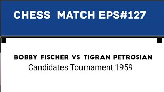 Bobby Fischer vs Tigran Petrosian • Candidates Tournament 1959 [upl. by Terryl803]