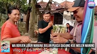 Wa Borjen Libur Manjak Bulan Puasa Dagang Kue Molen [upl. by Adyol397]