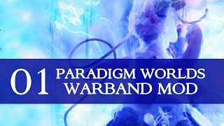 The Most Insane MampB Mod Ever Paradigm Worlds 10 Warband Mod Gameplay Part 1 SPECIAL FEATURE [upl. by Aiahc]