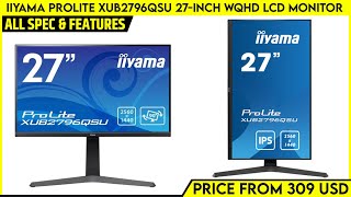 iiyama ProLite XUB2796QSU 27inch WQHD LCD Monitor Launched With Ultraslim Design  Price 309 USD [upl. by Giacomo]