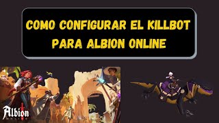 Como configurar el Killbot de Albion Online Julio 2022 [upl. by Oleusnoc198]