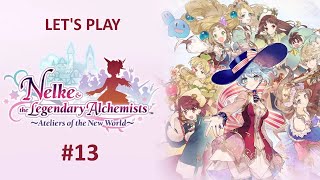 Lets Play Nelke amp the Legendary Alchemists Ateliers of the New World  Part 13 [upl. by Teplitz]