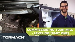 Commissioning Series  Leveling and Squaring Your Mill [upl. by Ennalorac]