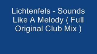 Lichtenfels  Sounds Like A Melody  Full Original Club Mix [upl. by Nivrek566]