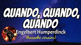 QUANDO QUANDO QUANDO  ENGELBERT HUMPERDINCK karaoke version [upl. by Chavey]