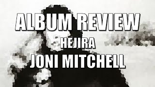 Hejira  Joni Mitchell 1976 ALBUM REVIEW [upl. by Campman239]