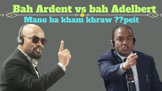 Bah Ardent vs bah adelbert  mano ba kham khraw  peit kloi [upl. by Thornburg]