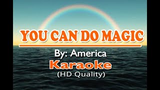 YOU CAN DO MAGIC  America  KARAOKE Version [upl. by Tnattirb]