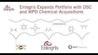 Entegris Expands Portfolio with DSC and MPD Chemicals Acquisitions [upl. by Greenleaf]