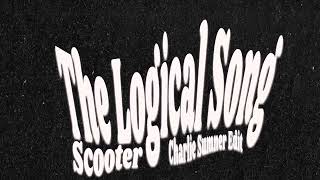 Scooter  The Logical Song Charlie Sumner Edit HARDCORE [upl. by Iderf]