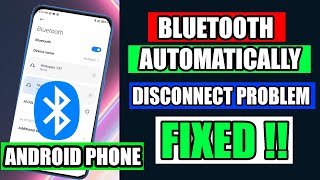 BLUETOOTH AUTOMATICALLY DISCONNECT PROBLEM SOLVED ANDROID  BLUETOOTH EARPHONES DISCONNECT FIX [upl. by Yruama68]