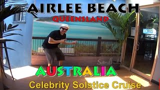 🇦🇺 AIRLIE BEACH QLD Australia Whit Sundays QLD Celebrity Solstice Cruise ship to SINGAPORE15 nt [upl. by Attennyl192]