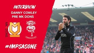 🎥 Pre Match  Danny Cowley Previews MK Dons [upl. by Haldes529]