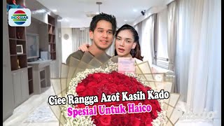 Romantis Bnaget  Rangga Azof Kasih Kado Spesial Kepada Haico [upl. by Illa]