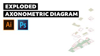 Exploded axonometric diagram in Illustrator and Photoshop  Architecture Software Tutorial [upl. by Reve]