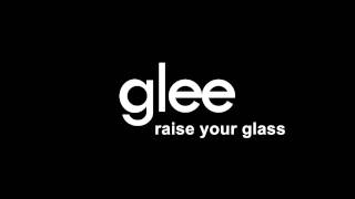 Glee  Raise Your Glass [upl. by Adoc]