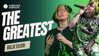 Billie Eilish  The Greatest  Karaoke Version [upl. by Woodall]