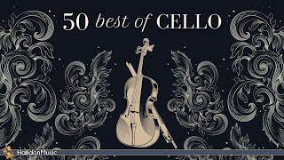 50 Best of Cello  Classical Music [upl. by Dinse129]