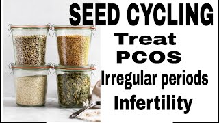 Seed Cycling  For Fertility Irregular Periods PCOS Pregnancy  Cure PCOS How to cure pcos [upl. by Silverman]