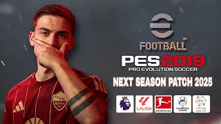 PES 2019  NEXT SEASON PATCH 2025  PETS UPDATE PATCH  LATEST FACES  KITS  STADIUMS  GlOVES [upl. by Jule]